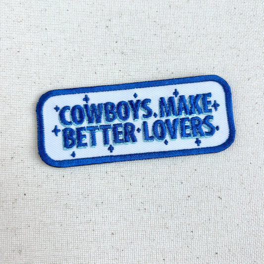 Cowboys Make Better Lovers Patch